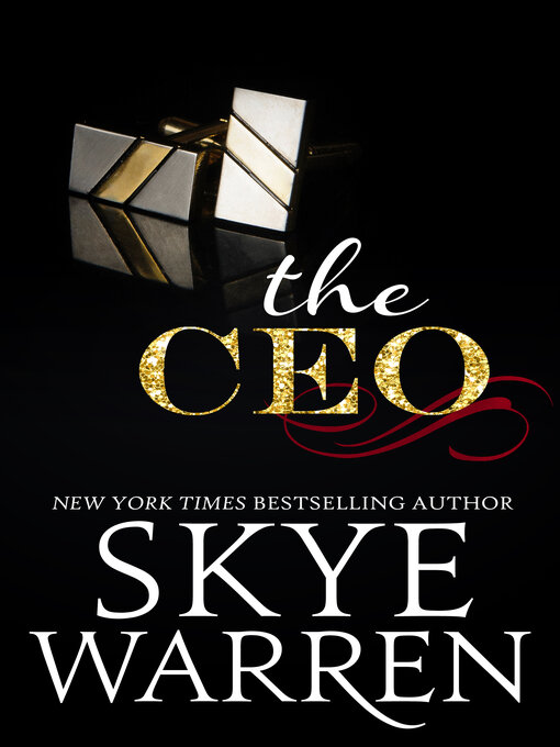 Title details for The CEO by Skye Warren - Available